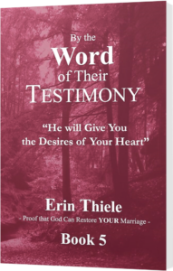 By the Word of Their Testimony (Book 5): He will Give You the Desires of Your Heart